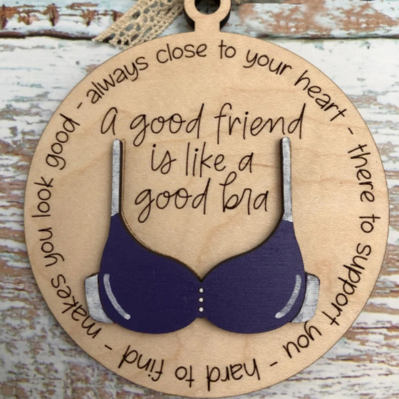 Friend Like A Bra Wooden Ornament